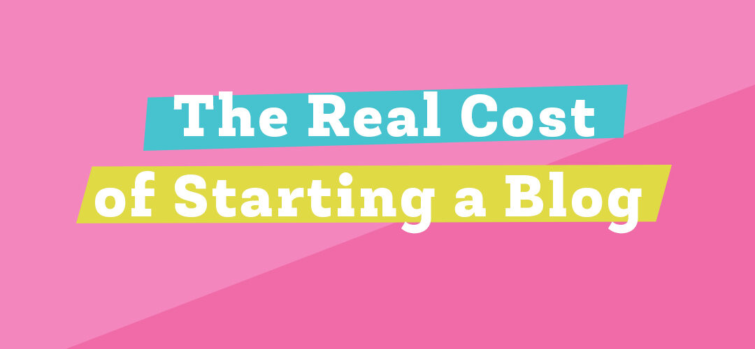 The Real Cost of Starting a Profitable Blog