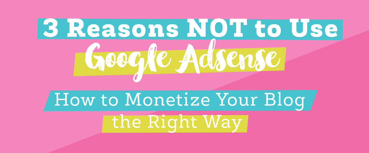 3 Reasons Not to Use Google Adsense Hero