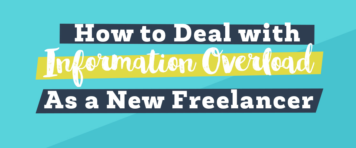 How to Deal with Information Overload as a new freelancer Hero Image