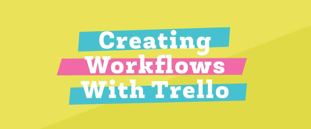Creating Worfklows with Trello Hero