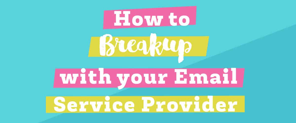 Breakup with Email Service Provider