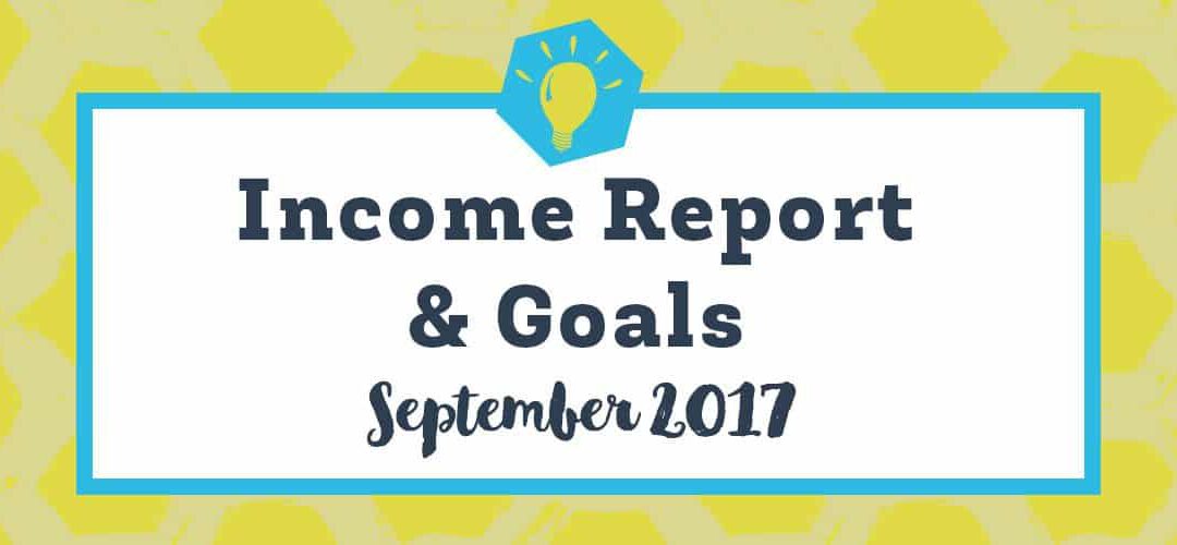 September 2017 Income Report and Goals