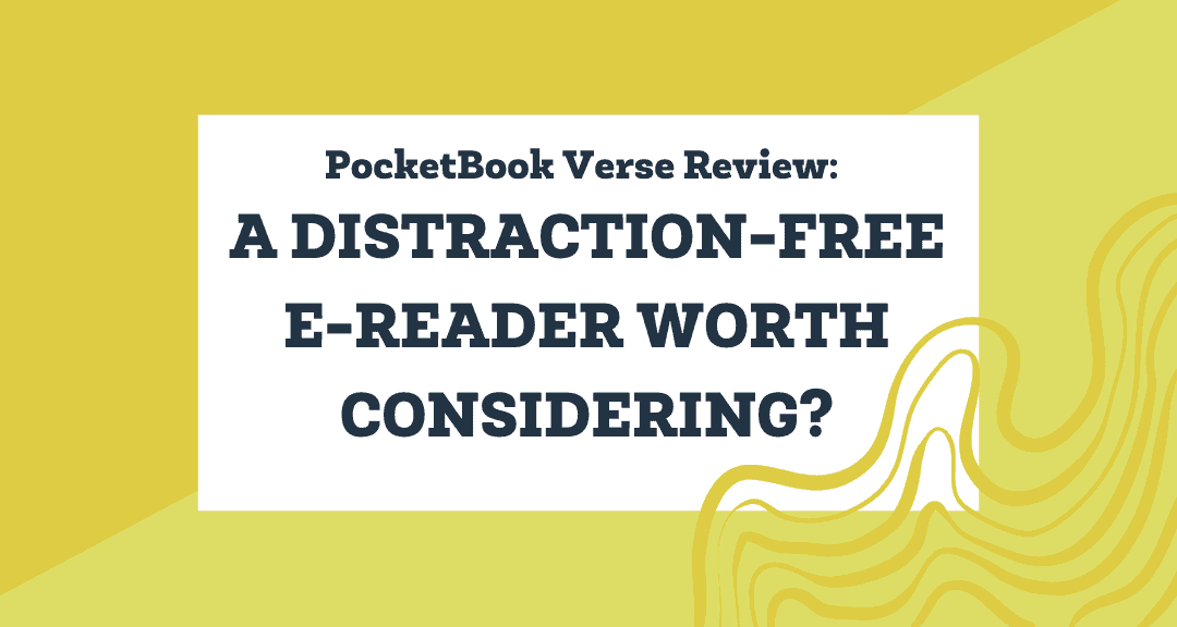 PocketBook Verse Review: A Distraction-Free E-Reader Worth Considering?