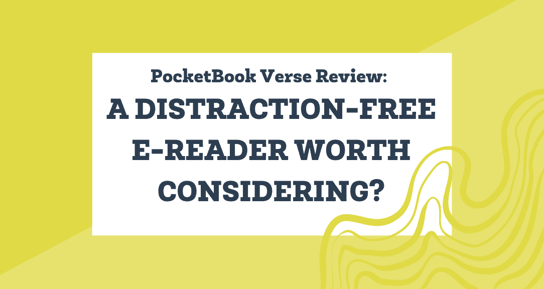 PocketBook Verse Review: A Distraction-Free E-Reader Worth Considering?